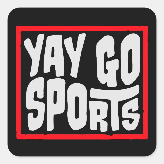 Sticker Carré Yay Go Sports Sarcastic Funny Anti Sports Humor (Devant)
