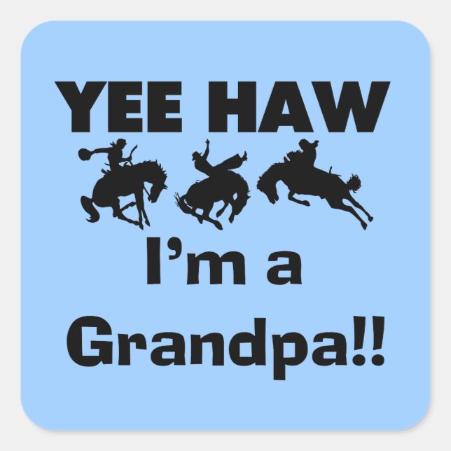 Sticker Carré Yee Haw Je suis un grand-père T-shirts et cadeaux (Devant)