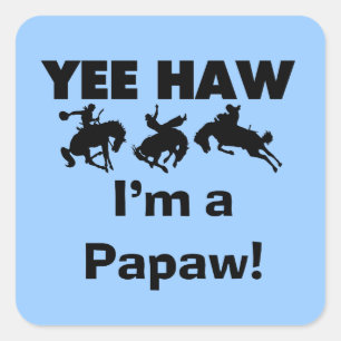 Sticker Carré Yee Haw Je suis un T-shirts et cadeaux Papaw