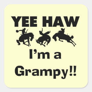 Sticker Carré Yee Haw Je suis un T-shirts Grampy et des cadeaux