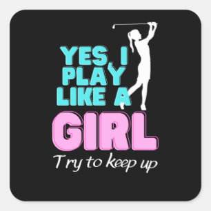 Sticker Carré Yes, I Play Like A Girl Golf Women