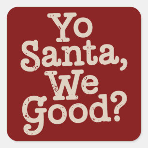 Sticker Carré Yo Santa On est bon? Team Santa Blague de Noël drô