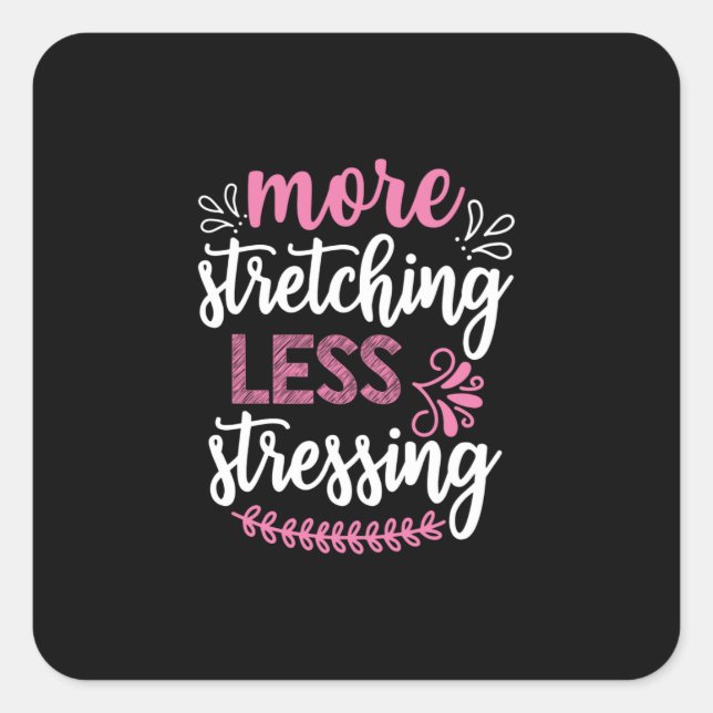 Sticker Carré Yoga lover | More Stretching (Devant)