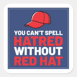 Sticker Carré You Can't Spell Hatred Without Red Hat