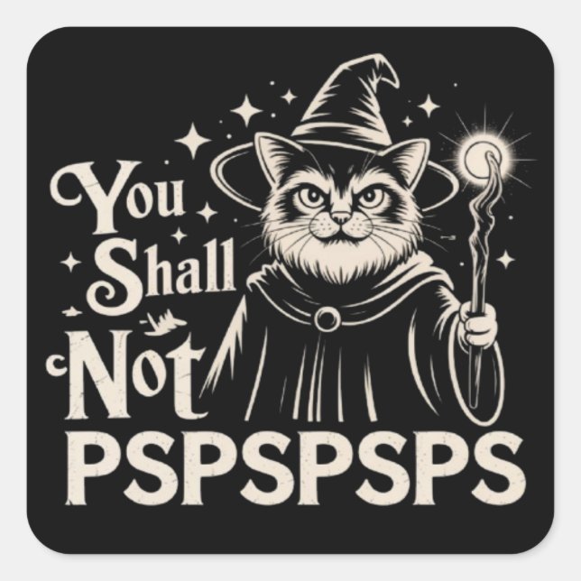 Sticker Carré You Shall Not PSPSPSPS Funny Cat Wizard Dad  (Devant)
