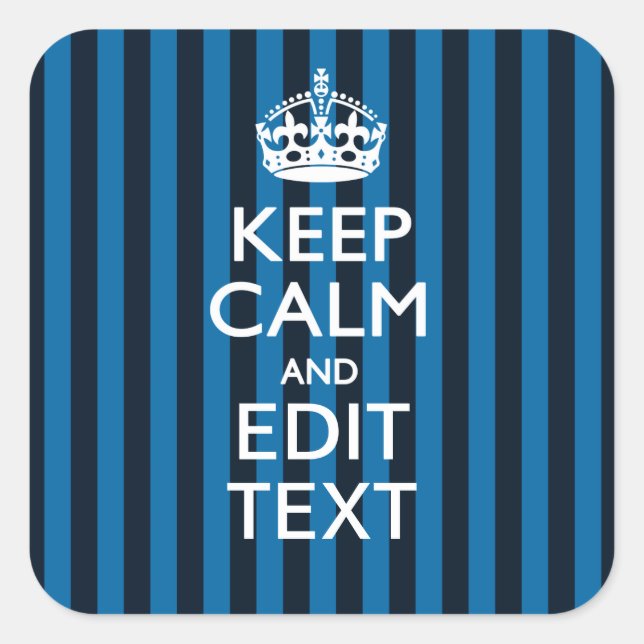 Sticker Carré Your Text on Keep Calm Blue Stripes Style (Devant)