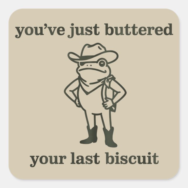 Sticker Carré You've just Buttered Your Last Biscuit Cowboy Frog (Devant)