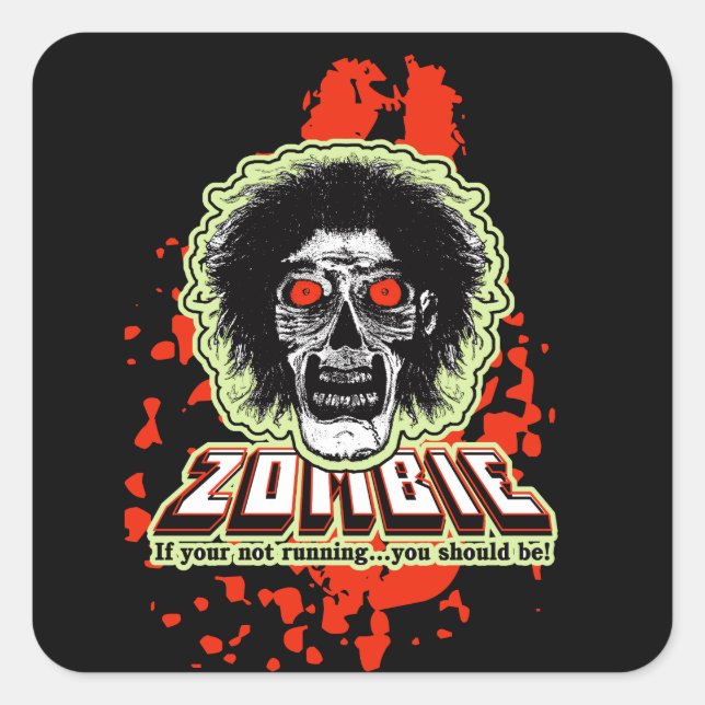 Sticker Carré Zombie Si vous ne courez pas, vous devriez (Devant)