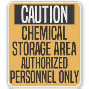 STICKER CAUTION ZONE DE STOCKAGE CHIMIQUE PERSONNEL AUTORI
