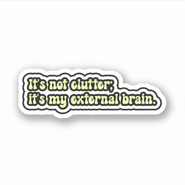 Sticker Ce n'est pas encombrant ; c'est mon cerveau extern (Devant)