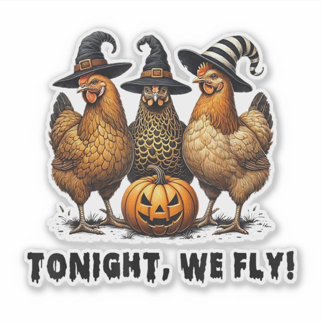 Sticker Ce Soir, Nous Avons Volé Drôle Poulet Halloween (Devant)