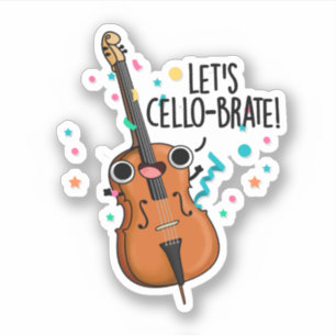 Sticker Cello-brate amusant célébrant le jeu de violoncell