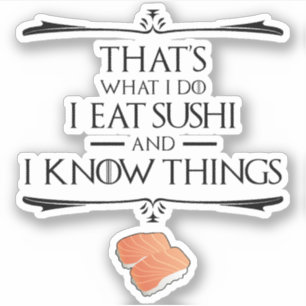 Sticker C'est Ce Que Je Fais Je Mange Des Sushis Et Je Sai
