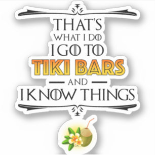 Sticker C'est ce que je fais - Je vais dans les bars Tiki
