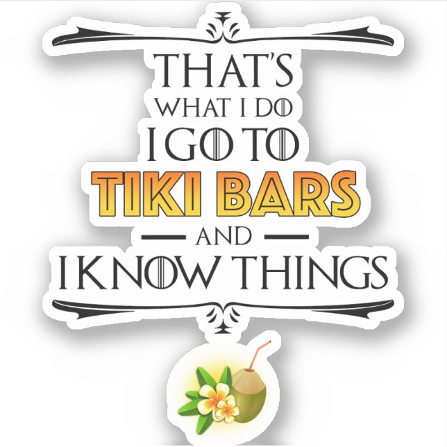 Sticker C'est ce que je fais - Je vais dans les bars Tiki (Devant)