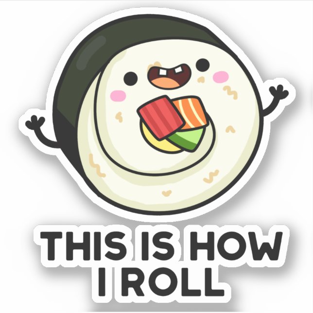 Sticker C'Est Comme Ça Que Je Roule Funny Sushi Pun (Devant)