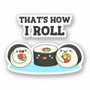 Sticker C'est comme ça que je roule Funny Sushi Roll Pun