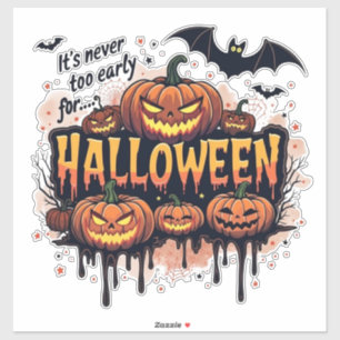 Sticker C'est Jamais Trop Tôt Pour Halloween