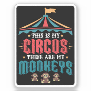 Sticker C'est mon cirque, ce sont mes singes