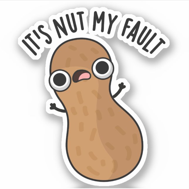 Sticker C'est Nut My Fault Funny Peanut Pun (Devant)