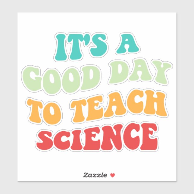 Sticker C'est un bon jour pour enseigner la science I (Feuille)