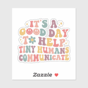 Sticker C'est une bonne journée pour aider les petits huma