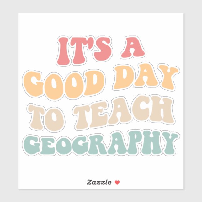 Sticker C'est Une Bonne Journée Pour Enseigner La Géograph (Feuille)