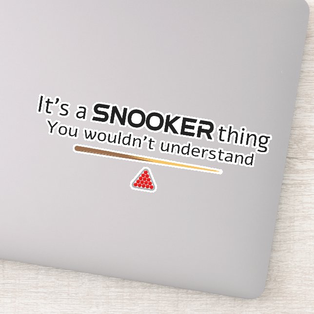 Sticker C'est une chose de snooker que vous ne comprendrie (Détail)