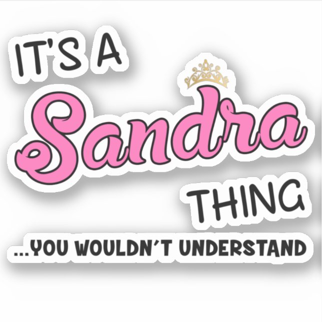 Sticker C'est une chose que Sandra vous ne comprendriez pa (Devant)