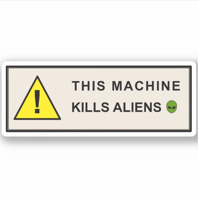 Sticker Cette machine tue les Aliens (Devant)