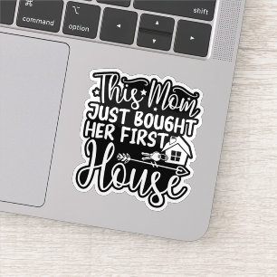 Sticker Cette maman vient d'acheter sa première maison Mam