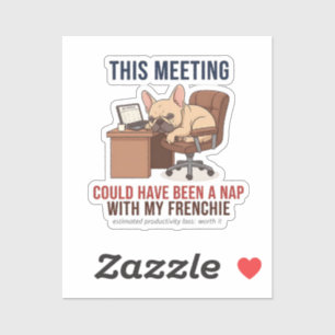 Sticker Cette réunion aurait pu être une sieste Bouledogue