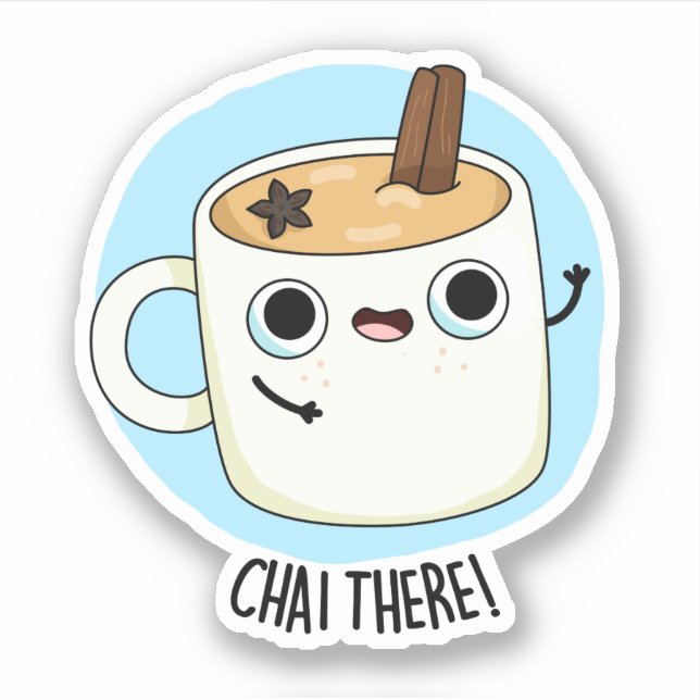 Sticker Chai There Funny Chai Tea Pun (Devant)