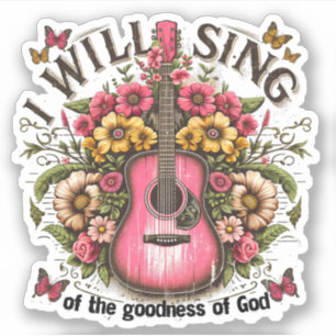Sticker Chantez la bonté de Dieu Musique Floral Chrétien