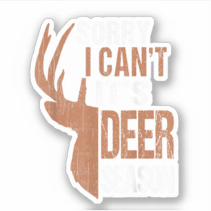 Sticker Chasse Désolé C'est la Saison des Cerfs Drôle de P
