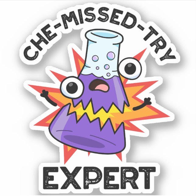 Sticker Che manqué-Essayer Funny Science Chimie Pun (Devant)