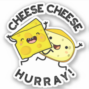 Sticker Cheese Cheese Hurray Funky Cheese Pun