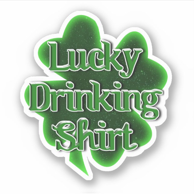 Sticker Chemise de boisson chanceuse de la Saint-Patrick (Devant)