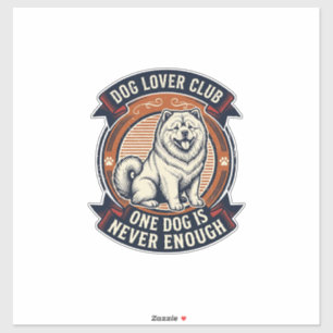 Sticker Chemise pour chien Chow Chow Un chien n'est jamais