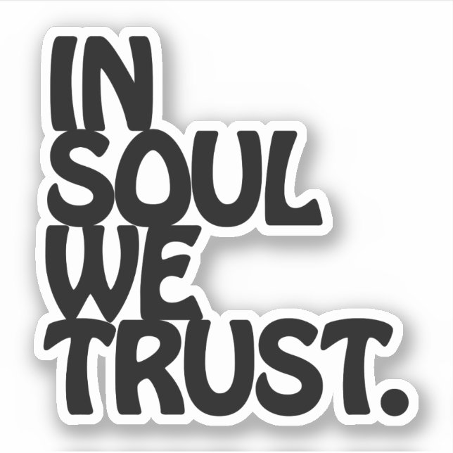 Sticker Chez Soul, Nous Avons Confiance. (Devant)