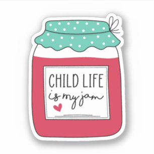 Sticker Child Life Is My Jam, Spécialiste de la vie des en