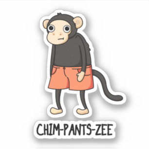 Sticker Chim-Pants-Zee Funny Chimpanzé Singe Pun