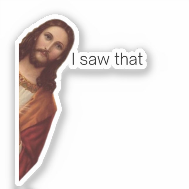 Sticker Christ Jésus vous regarde, Jésus j'ai vu ça (Recto)