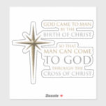 Sticker Christmas Christian Faith Star : Birth & Cross<br><div class="desc">Célébrez la saison de Noël avec ce message chrétien inspirant, "DIEU EST VENU À L'HOMME PAR LA NAISSANCE DU CHRIST AFIN QUE L'HOMME PUISSE VENIR À DIEU PAR LA CROIX DU CHRIST". Parfait fête de motivation fête religieuse présente pour ceux qui aiment partager l'Evangile de Jésus Christ. Un don de...</div>