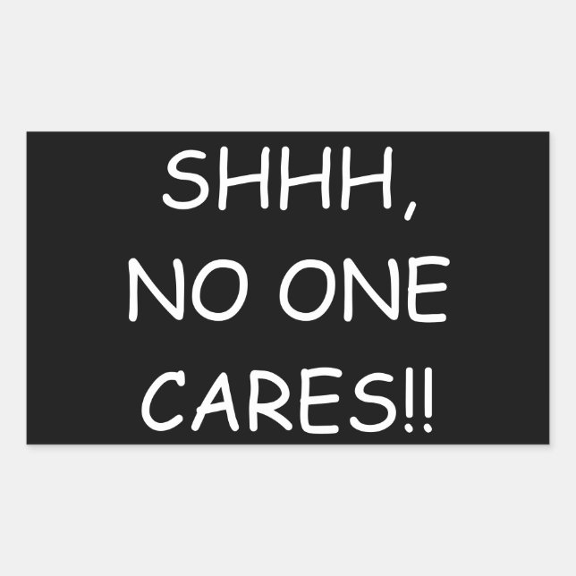 Sticker "Chut, personne ne s'en soucie"  (Devant)