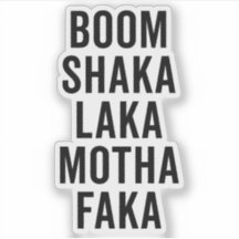 Citation amusante de Boom Shaka Laka