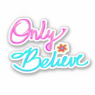 Sticker Citation chrétienne « Only Believe »