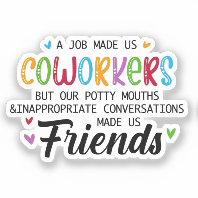 Sticker Citation de collègue - Le travail nous a fait coll (Recto)