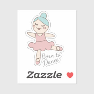 Sticker Citation de la danseuse de ballet née à la danse