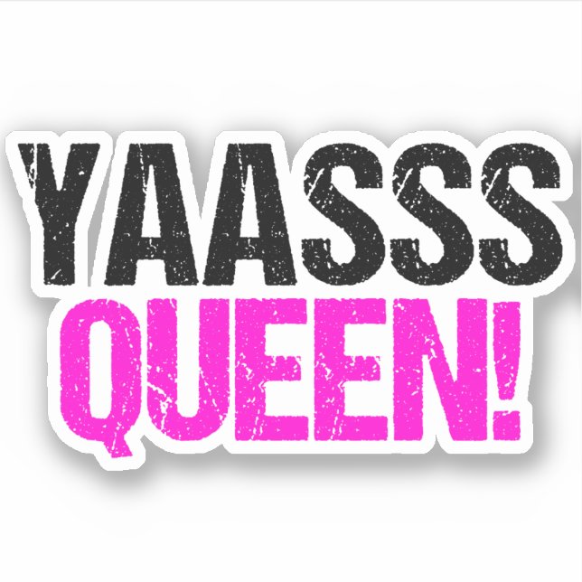 Sticker Citation de Yaasss Queen Funny Sassy (Devant)